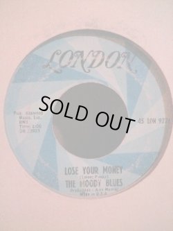 画像1: THE MOODY BLUES . GO NOW . LOSE YOUR MONEY