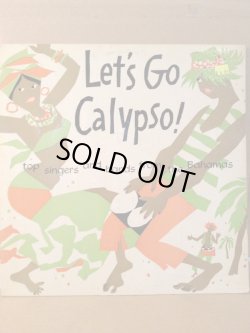 画像1: LET'S GO CALYPSO . V.A / Top Singers And Bands From The Bahamas