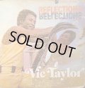 VIC TAYLOR / REFLECTIONS