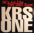 KRS ONE / MC'S ACT LIKE THEY DON'T KNOW