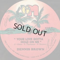 画像1: DENNIS BROWN / YOUR LOVE GOTTA HOLD ON ME