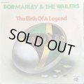 BOB MARLEY AND THE WAILERS/ THE BIRTH OF A LEGEND
