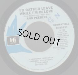 画像1: ANN PEEBLES / I'D RATHER LEAVE WHILE I'M IN LOVE