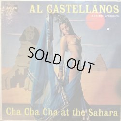 画像1: AL CASTELLANOS And His Orchestra / CHA CHA CHA AT THE SAHARA