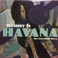 KENNY G / HAVANA (The Extended Mixes)