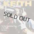 KEITH MURRAY / THE MOST BEAUTIFULLEST THING IN THIS WORLD GET LIFTED