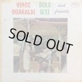 VINCE GUARALDI BOLA SETE AND FRIENDS