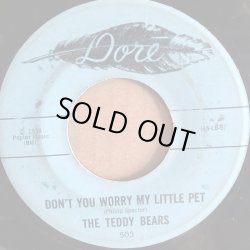画像2: THE TEDDY BEARS / TO KNOW HIM,IS TO LOVE HIM . DON'T YOU WORRY MY LITTLE PET