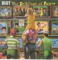 RIOT / THE PRIVILEGE OF POWER