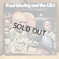 画像1: FRED WESLEY AND THE JB'S / DAMN RIGHT I AM SOMEBODY