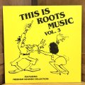 VARIOUS ARTISTS / THIS IS ROOTS MUSIC VOL.3 featuring FREEDOM SOUNDS COLLECTION