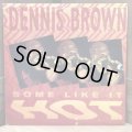 DENNIS BROWN / SOME LIKE IT HOT