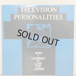 画像1: TELEVISION PERSONALITIES / HOW I LEARNED TO LOVE THE...BOMB!