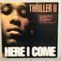 THRILLER U / HERE I COME 12" E.P.