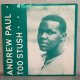 ANDREW PAUL / TOO STUSH c/w GUNSHOT A FLOW  12" E.P. 