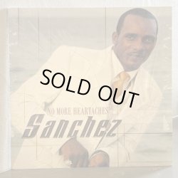 画像1: Sanchez / NO MORE HEARTACHES 