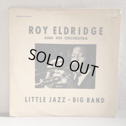 画像1: ROY ELDRIDGE AND HIS ORCHESTRA / LITTLE JAZZ - BIG BAND 