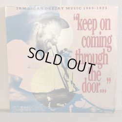 画像1: V.A. / "keep on coming through the door..." JAMAICAN DEEJAY MUSIC 1969-1973 
