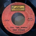 IRMA THOMAS / FULL TIME WOMAN c/w SHE'S TAKEN MY PART 
