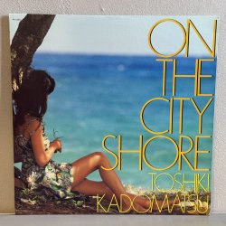画像1: 角松敏生 ~ Toshiki Kadomatsu / On The City Shore (LP)