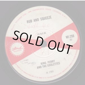 画像: KING PERRY & THE SOULETTES . RUB AND SQUEZE / HERE COMES THE MINX