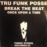 画像: TRU FUNK POSSE / BREAK THE BEAT . ONCE UPON A TIME