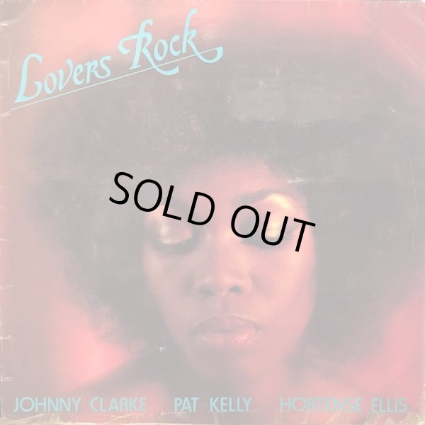 画像1: LOVERS ROCK / JOHNNY CLARKE . PAT KELLY . HORTENSE ELLIS