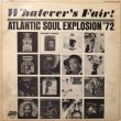 画像1: V.A / WHATEVER'S FAIR ATLANTIC SOUL EXPLOSION '72