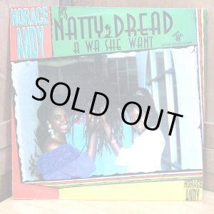 画像: HORACE ANDY / NATTY DREAD A WA SHE WANT