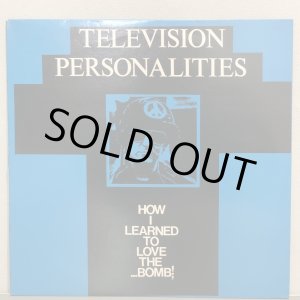 画像: TELEVISION PERSONALITIES / HOW I LEARNED TO LOVE THE...BOMB!