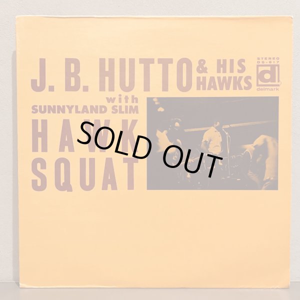 画像1: J.B. HUTTO & HIS HAWKS with SUNNYLAND SLIM / HAWK SQUAT