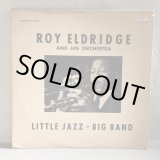 画像: ROY ELDRIDGE AND HIS ORCHESTRA / LITTLE JAZZ - BIG BAND 
