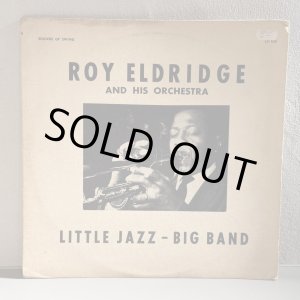 画像: ROY ELDRIDGE AND HIS ORCHESTRA / LITTLE JAZZ - BIG BAND 