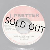 画像: UPSETTER / POLICE KNOW WHO DEM A LOOK FAH c/w VERSION 
