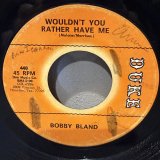 画像: BOBBY BLAND / WOULDN'T YOU RATHER HAVE ME c/w ROCKIN' IN THE SAME OLD BOAT 