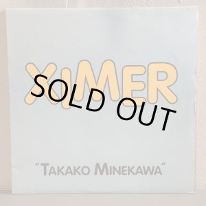 画像: TAKAKO MINEKAWA /XIMER 12" E.P.
