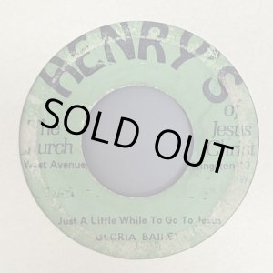 画像: GLORIA BAILEY / JUST A LITTLE WHILE TO GO TO JESUS c/w GLORIA BAILEY AND SYLVESTER / ANCHOR HOLD IN THE TIME OF STORM (7") 