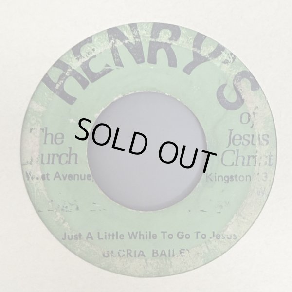画像1: GLORIA BAILEY / JUST A LITTLE WHILE TO GO TO JESUS c/w GLORIA BAILEY AND SYLVESTER / ANCHOR HOLD IN THE TIME OF STORM (7") 