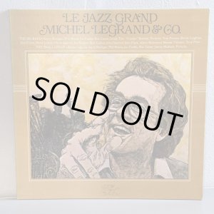 画像: ミシェル・ルグラン＆コー ~ MICHEL LEGRAND & CO. / ル・ジャズ・グラン ~ LE JAZZ GRAND (LP)