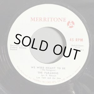 画像: THE PARAGONS — WE WERE MEANT TO BE / WE WERE MEANT TO BE (ACAPPELLA) (7")　